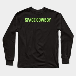 SPACE COWBOY Long Sleeve T-Shirt